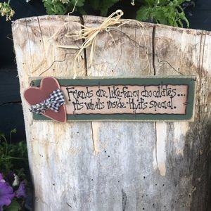Friends are Like Fancy Chocolates Sign